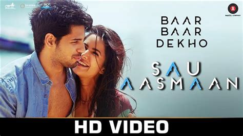 All songs baar baar dekho (version 1.0) has a file size of 3.15 mb and is available for download from. Watch 'Sau Aasmaan' video song from Baar Baar Dekho Hindi ...