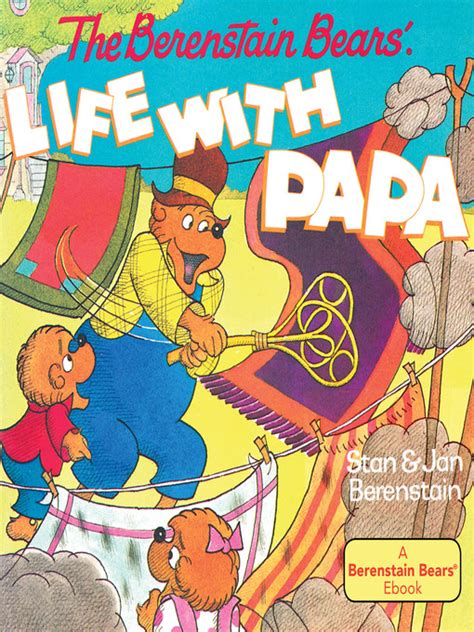 The Berenstain Bears Life With Papa King County Library System