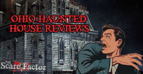 Ohio Haunted House Reviews The Scare Factor Haunt Reviews