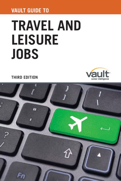 Vault Guide To Travel And Leisure Jobs Third Edition Knowlton Center
