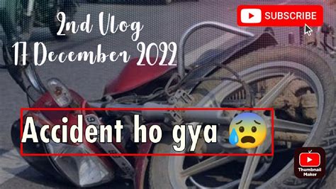 Accident Ho Gya YouTube