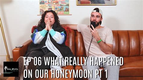 What Really Happened On Our Honeymoon Pt YouTube