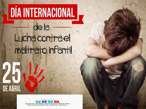 día internacional de la lucha contra el maltrato infantil municipalidad de puerto cortés