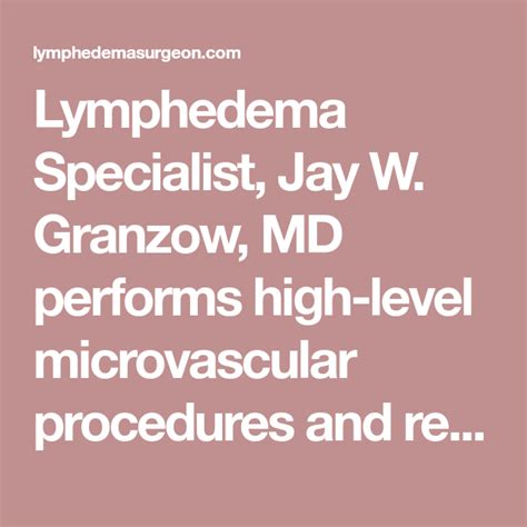 Lymphedema Specialist Jay W Granzow Md Performs High Level