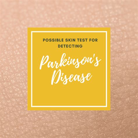 Possible Skin Test For Detecting Parkinsons Disease Premier