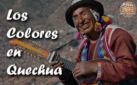 Los Colores En Quechua Y Español Significados Oscuros Y Claros