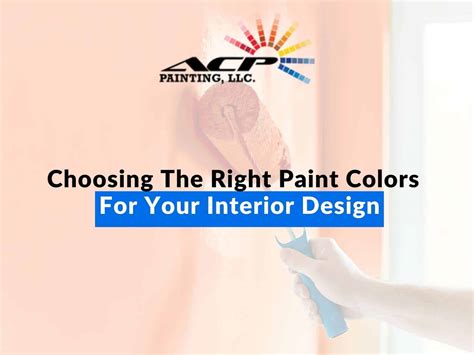 Choosing The Right Paint Colors For Your Interior Design