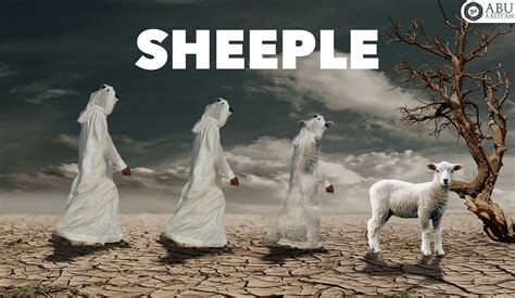 The Evolution Of The Sheeple The Abu Aaliyah Gazette