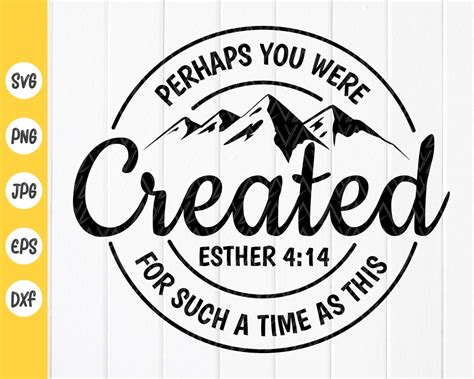 Perhaps You Were Created Svgesther 414 Svgbible Verse Svgscripture