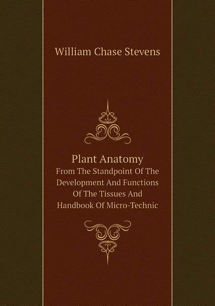 Plant Anatomy From The Standpoint Of The Development And Functions Of