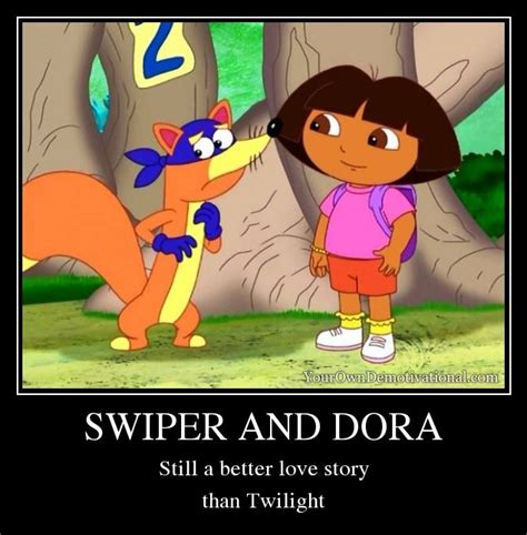 Swiper And Dora Still A Better Love Story Than Twilight Know Your Meme