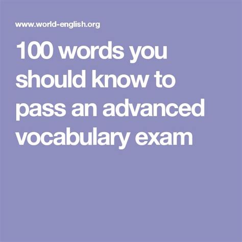 100 Words You Should Know To Pass An Advanced Vocabulary Exam