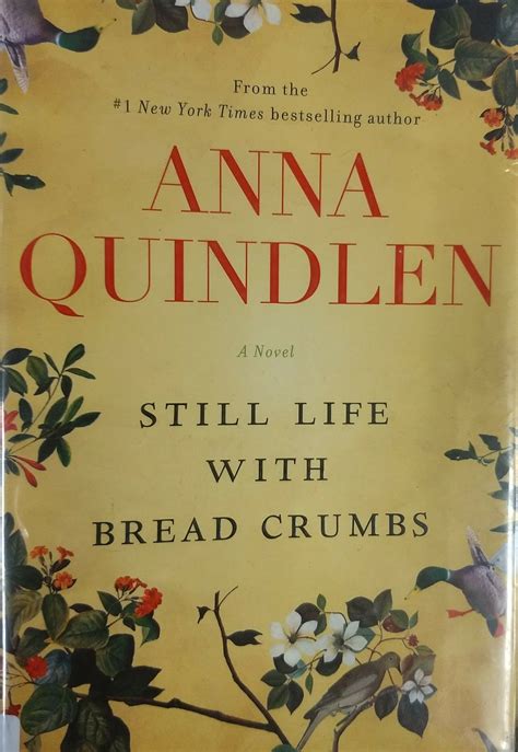 Still Life With Bread Crumbs By Anna Quindlen I Read This Book For My