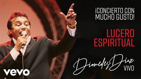 Diomedes D Az Lucero Espiritual Concierto En Barranquilla Youtube