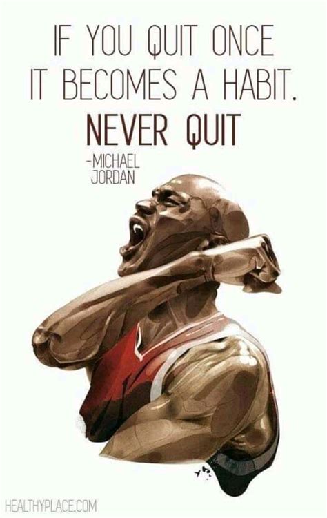 If You Quit Once It Becomes A Habit Never Quit Michael Jordan