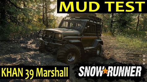 Snowrunner Khan 39 Marshall See Modifications And Mud Test Youtube
