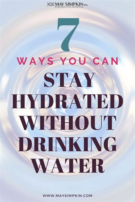 Staying Hydrated Without Drinking Water May Simpkin Uk Nutritionist