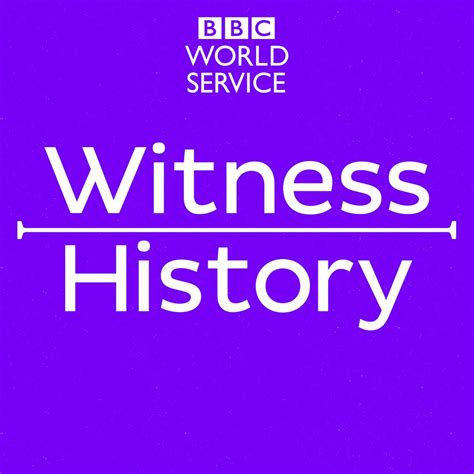 Bbc World Service Witness History Witness History Podcasts