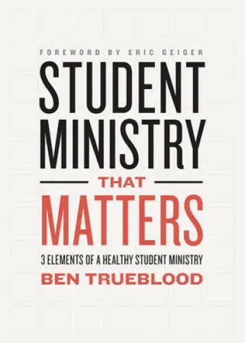 Student Ministry That Matters 3 Elements Of A Healthy Student Ministry