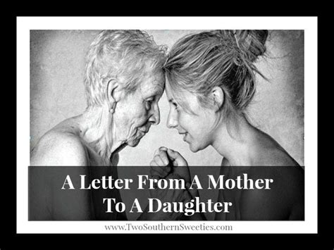 A Letter From A Mother To A Daughter With Images Mom Quotes From