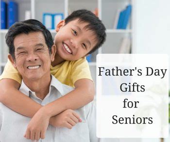 Put a smile on dad's face with a gift he never would have expected. Father's Day Gifts for Seniors - SeniorAdvisor.com Blog