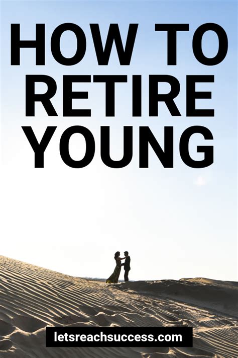 6 Best Things To Do To Retire Young Retirement Quotes Early