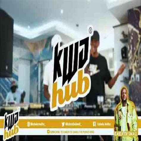Kabza De Small Kwa Hub Exclusive Mix S1e2 Mp3 Download