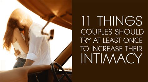 11 things couples should try at least once to increase their intimacy
