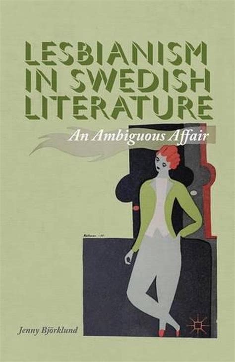 Lesbianism In Swedish Literature An Ambiguous Affair By J Bjoerklund English 9781349473625