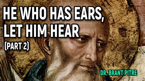 He Who Has Ears Let Him Hear Part 2 Youtube