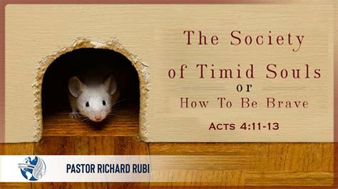 The Society Of Timid Souls Pastor Richard Rubi Youtube