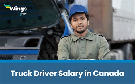 A Complete Guide To A Truck Driver Salary In Canada 2024 Leverage Edu