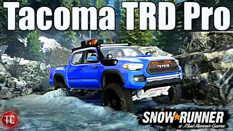 Snowrunner Realistic Toyota Tacoma Trd Pro Youtube