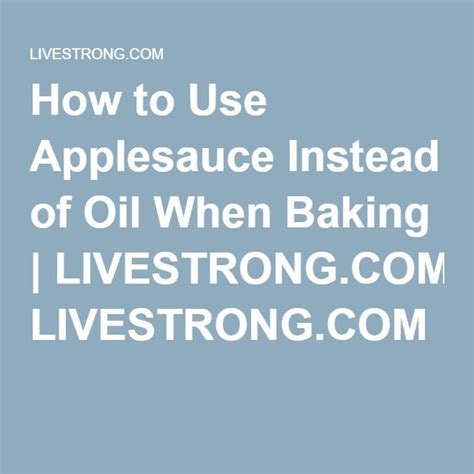 How To Use Applesauce Instead Of Oil When Baking Applesauce Baking