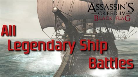 AC4 Black Flag All Legendary Ship Battles PS4 YouTube