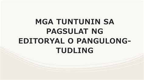 Mga Tuntunin Sa Pagsulat Ng Editoryal O Pangulong Tudling Filipino 7