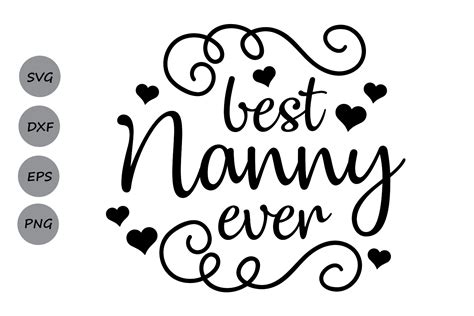 best nanny ever svg mother s day svg mother svg mom svg grandmother granny svg nanny mimi