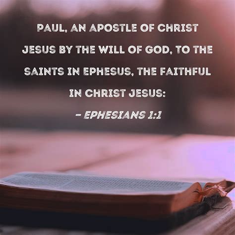 Ephesians 11 Paul An Apostle Of Christ Jesus By The Will Of God To