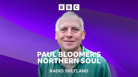 Bbc Radio Scotland Paul Bloomers Northern Soul