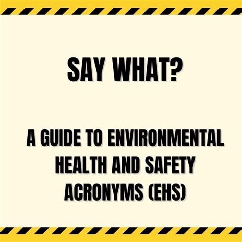 Say What A Guide To Environmental Health And Safety Acronyms Ehs