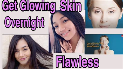 How To Get Glowing And Flawless Skin Overnight Proven And Effective