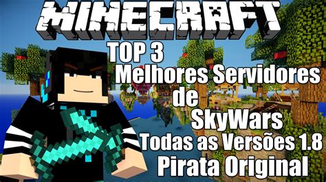 Minecraft Top 3 Melhores Servidores De Skywars 18 And 188 Pirata