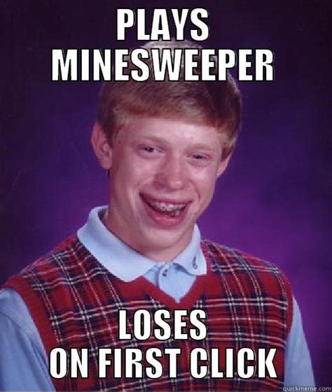 Bad Luck Minesweeper Quickmeme