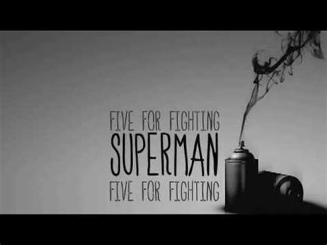 I'm only a man in a silly red sheet digging for kryptonite on this one way street only a man in a funny. Superman - Five For Fighting (Lyrics) - YouTube