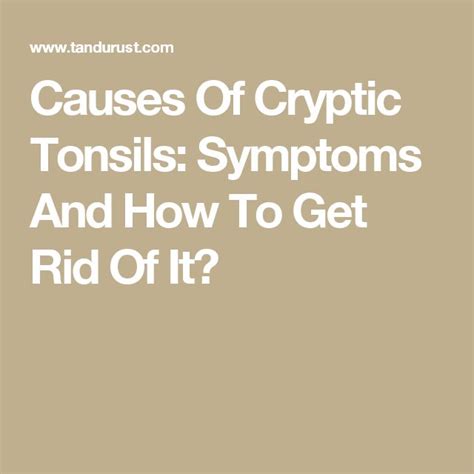 Causes Of Cryptic Tonsils Symptoms And How To Get Rid Of It Cryptic
