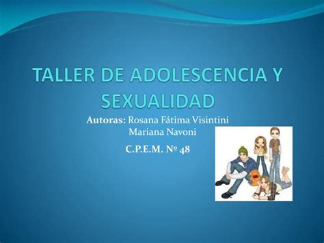Ppt Taller De Adolescencia Y Sexualidad Powerpoint Presentation Id