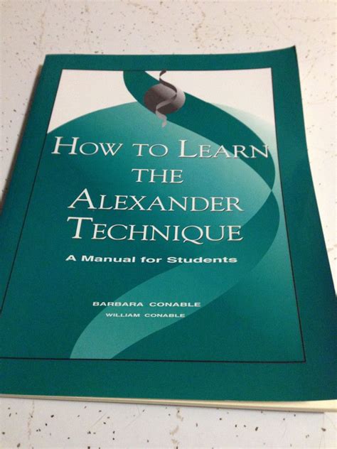 How To Learn The Alexander Technique By Barbara Conable Alexander