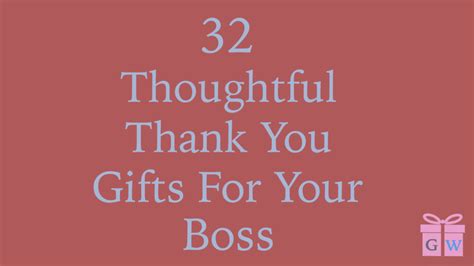 This site offers you with thank you letter templates: 32 Thoughtful Thank You Gifts For Your Boss | GiftingWho
