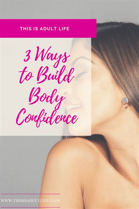 How To Build Body Confidence And Start Loving Your Body Body Confidence Body Building Tips