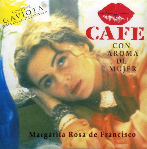 Cafe Con Aroma De Mujer Margarita Rosa De Francisco - Cafe Con Aroma de Mujer : Margarita Rosa de Francisco: Amazon.fr: Musique
